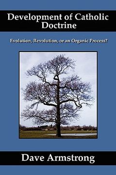 portada development of catholic doctrine: evolution, revolution, or an organic process? (en Inglés)