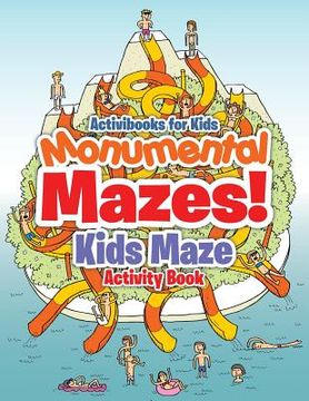 portada Monumental Mazes! Kids Maze Activity Book (en Inglés)