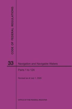 portada Code of Federal Regulations Title 33, Navigation and Navigable Waters, Parts 1-124, 2020 (en Inglés)