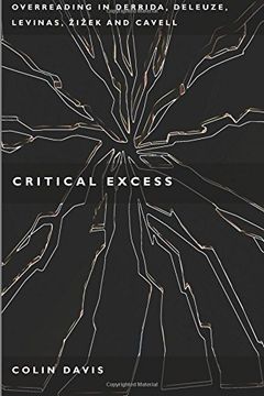 portada Critical Excess: Overreading in Derrida, Deleuze, Levinas, Zizek and Cavell (en Inglés)
