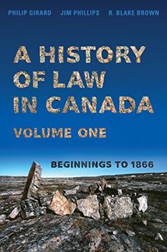 portada A History of Law in Canada, Volume One: Beginnings to 1866 (en Inglés)