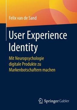 portada User Experience Identity: Mit Neuropsychologie Digitale Produkte zu Markenbotschaftern Machen (in German)