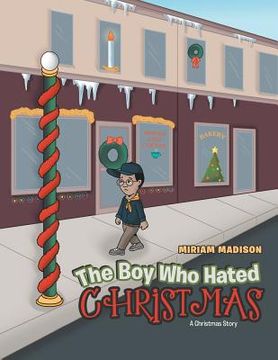 portada The Boy Who Hated Christmas: A Christmas Story (in English)