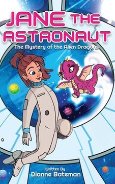 portada Jane the Astronaut: The Mystery of the Alien Dragons