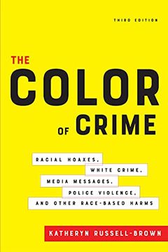 portada The Color of Crime, Third Edition: Racial Hoaxes, White Crime, Media Messages, Police Violence, and Other Race-Based Harms (in English)