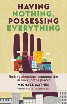 portada Having Nothing, Possessing Everything: Finding Abundant Communities in Unexpected Places (en Inglés)