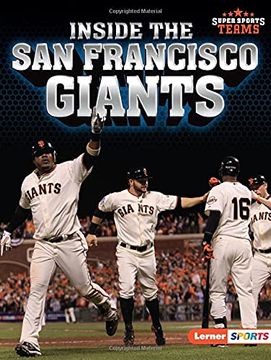 portada Inside the san Francisco Giants (Super Sports Teams (Lerner ™ Sports)) (en Inglés)