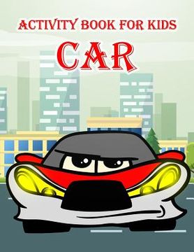 portada Activity Book For Kids: Car:: Mazes, coloring, Tracing Lines and letters, Count the number, Calculate, Find the shadow and more. (Activity boo (en Inglés)