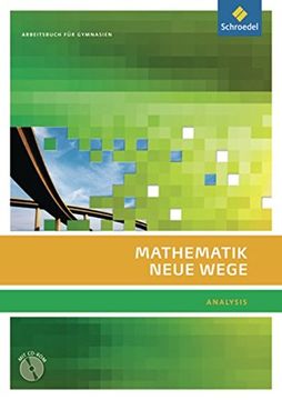 portada Mathematik Neue Wege sii - Ausgabe 2011 für Berlin, Rheinland-Pfalz, Saarland und Schleswig-Holstein: Analysis Arbeitsbuch mit Cd-Rom: Berlin,R Sekundarstufe 2. Ausgabe 2010 (en Alemán)