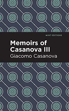 portada Memoirs of Casanova Volume iii (Mint Editions) (in English)