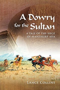 portada A Dowry for the Sultan: A tale of the siege of Manzikert 1054