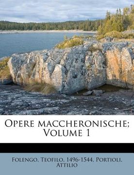 portada Opere Maccheronische; Volume 1 (en Italiano)