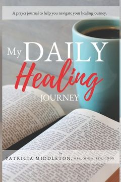 portada My Daily Healing Journey: a prayer journal to help you navigate your healing journey (en Inglés)