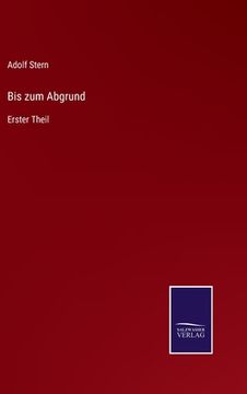 portada Bis zum Abgrund: Erster Theil (en Alemán)