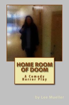 portada Home Room Of Doom: A Comedy Horror Play (en Inglés)