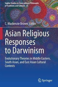 portada Asian Religious Responses to Darwinism: Evolutionary Theories in Middle Eastern, South Asian, and East Asian Cultural Contexts (en Inglés)