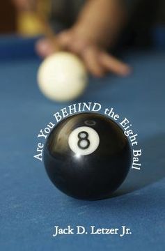 portada Are You BEHIND the Eight Ball: Six Cornerstones of Financial Freedom (en Inglés)