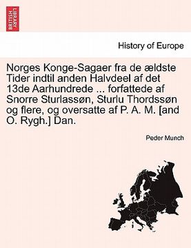 portada norges konge-sagaer fra de aeldste tider indtil anden halvdeel af det 13de aarhundrede ... forfattede af snorre sturlasson, sturlu thordsson og flere,