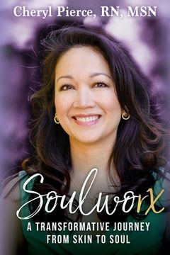 portada Soulworx: A Transformative Journey from Skin to Soul (in English)