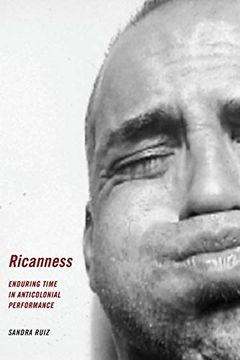 portada Ricanness: Enduring Time in Anticolonial Performance (en Inglés)