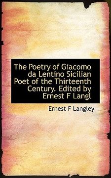 portada the poetry of giacomo da lentino sicilian poet of the thirteenth century. edited by ernest f langl