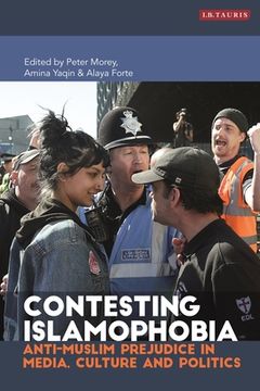 portada Contesting Islamophobia: Anti-Muslim Prejudice in Media, Culture and Politics