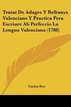 portada Tratat de Adages y Refranys Valencians y Practica Pera Escriure ab Perfeccio la Lengua Valenciana (1788)