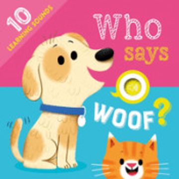portada Who Says Woof: Sound Book (Learning Sounds) (en Inglés)