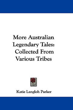 portada more australian legendary tales: collected from various tribes