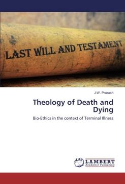 portada Theology of Death and Dying: Bio-Ethics in the context of Terminal Illness