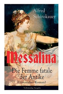 portada Messalina - Die Femme fatale der Antike (Historisher Roman) - Vollständige Ausgabe
