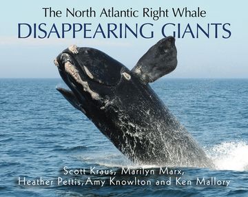 portada The North Atlantic Right Whale: Disappearing Giants (en Inglés)