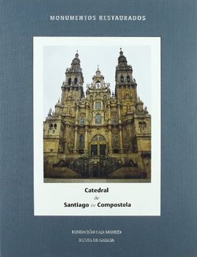 portada monumentos restaurados, la catedral de santiago de compostela