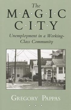 portada magic city: unemployment in a working-class community (in English)