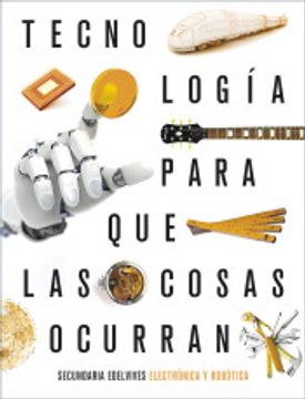 portada Proyecto: Para que las Cosas Ocurran - Tecnología: Electrónica y Robótica