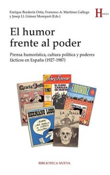 portada El Humor Frente al Poder: Prensa Humorística, Cultura Política y Poderes Fácticos en España (1927-1987) (Historia)