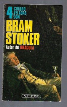 portada Cuatro Veladas con Bram Stoker: La Boca del rio Watter / el Entierro de las Ratas / las Arenas de Crooken / el Secreto del oro Creciente