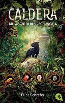 portada Caldera? Die Wächter des Dschungels: Start der Magischen Tierfantasy-Trilogie (en Alemán)