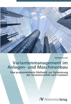 portada Variantenmanagement im Anlagen- und Maschinenbau: Eine praxisorientierte Methodik zur Optimierung der Variantenvielfalt nach Fusionen