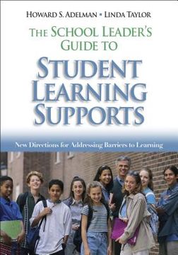 portada the school leader's guide to student learning supports: new directions for addressing barriers to learning (in English)