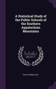 portada A Statistical Study of the Public Schools of the Southern Appalachian Mountains (en Inglés)