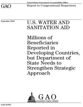 portada U. S. Water and Sanitation Aid: Millions of Beneficiaries Reported in Developing Countries, but Department of State Needs to Strengthen Strategic Approach: Report to Congressional Requesters (en Inglés)