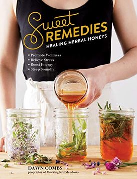 portada Sweet Remedies: Healing Herbal Honeys (en Inglés)