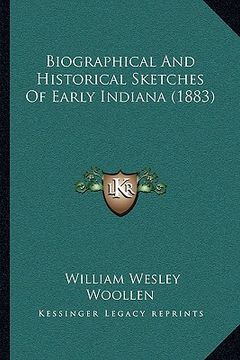 portada biographical and historical sketches of early indiana (1883) (en Inglés)