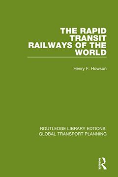 portada The Rapid Transit Railways of the World (Routledge Library Edtions: Global Transport Planning) (in English)