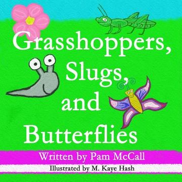 portada Grasshoppers, Slugs, and Butterflies (en Inglés)