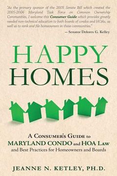 portada Happy Homes: A Consumer's Guide to Maryland Condo and HOA Law and Best Practices for Homeowners and Boards (en Inglés)