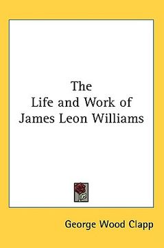 portada the life and work of james leon williams (en Inglés)