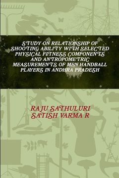 portada Study on Relationship of Shooting Ability with Selected Physical Fitness Components and Antropometric Measurements of Men Handball Players in Andhra P
