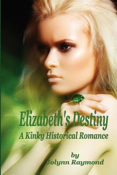 portada elizabeth's destiny: a kinky historical romance